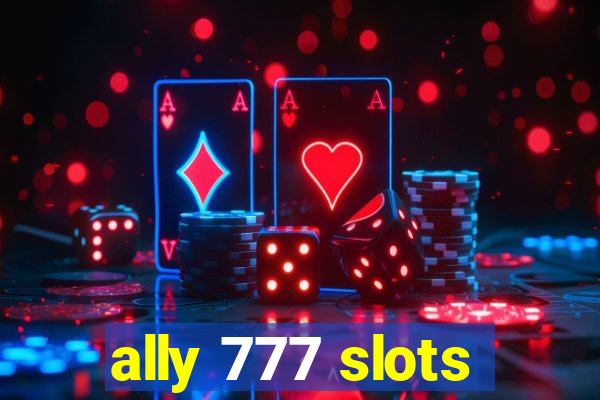 ally 777 slots